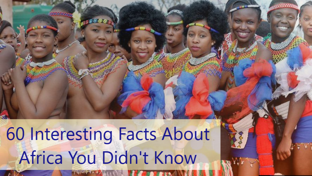 60 Interesting Facts About Africa You Didn't Know