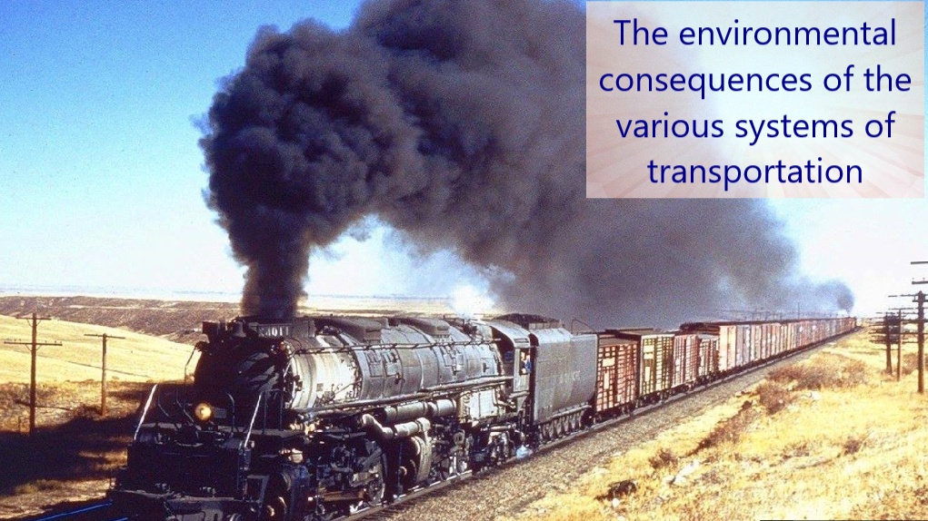 Discuss the environmental consequences of the various systems of transportation