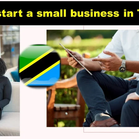How to Start A Small Business In Tanzania in 2023