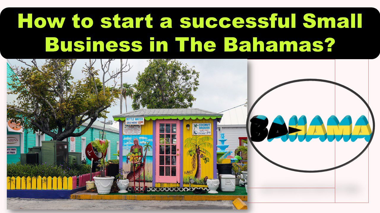 How to start a Successful Small Business in The Bahamas?