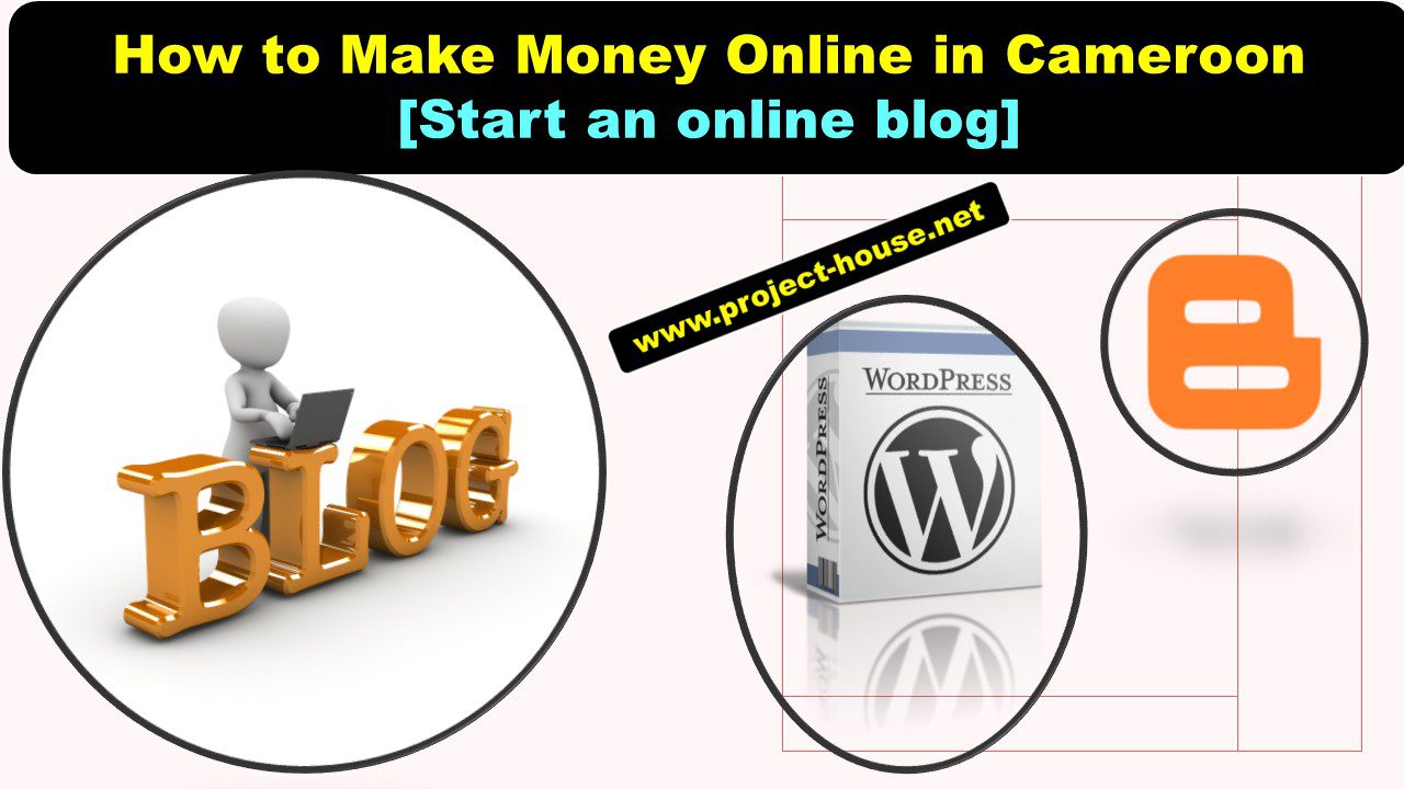 make money online in cameroon via blogging