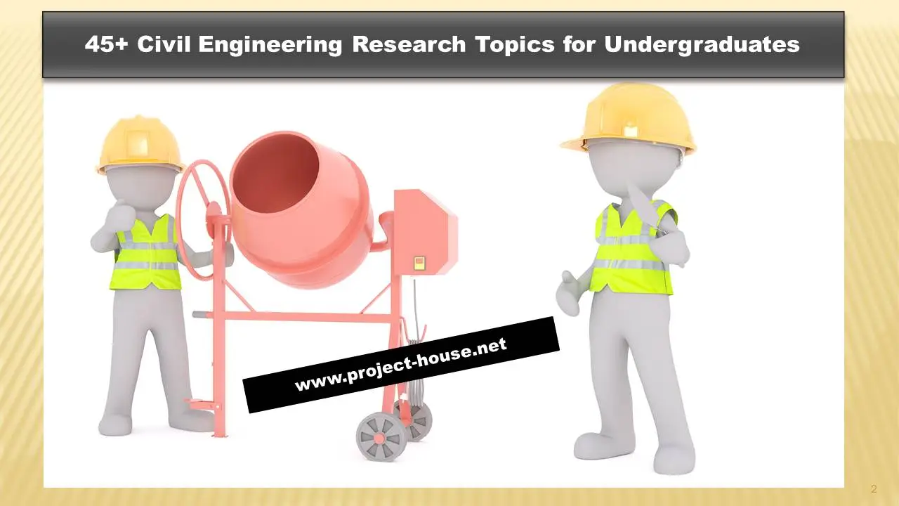 45+ civil engineering research topics for undergraduates