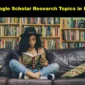 115+ Google Scholar Research Topics in Education [2023-2024]