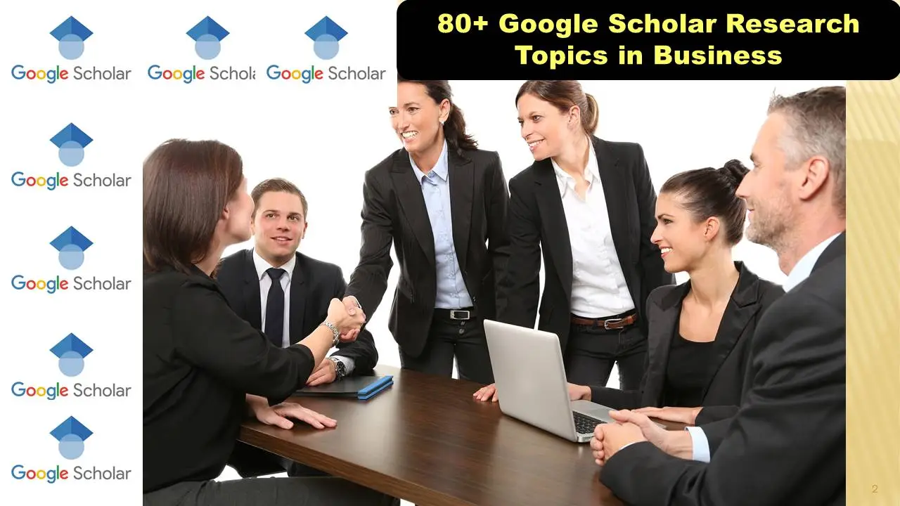80+ Google Scholar Research Topics in Business