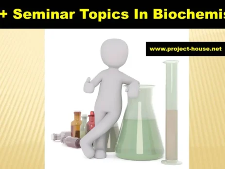 90+ Seminar Topics In Biochemistry [2023-2024]