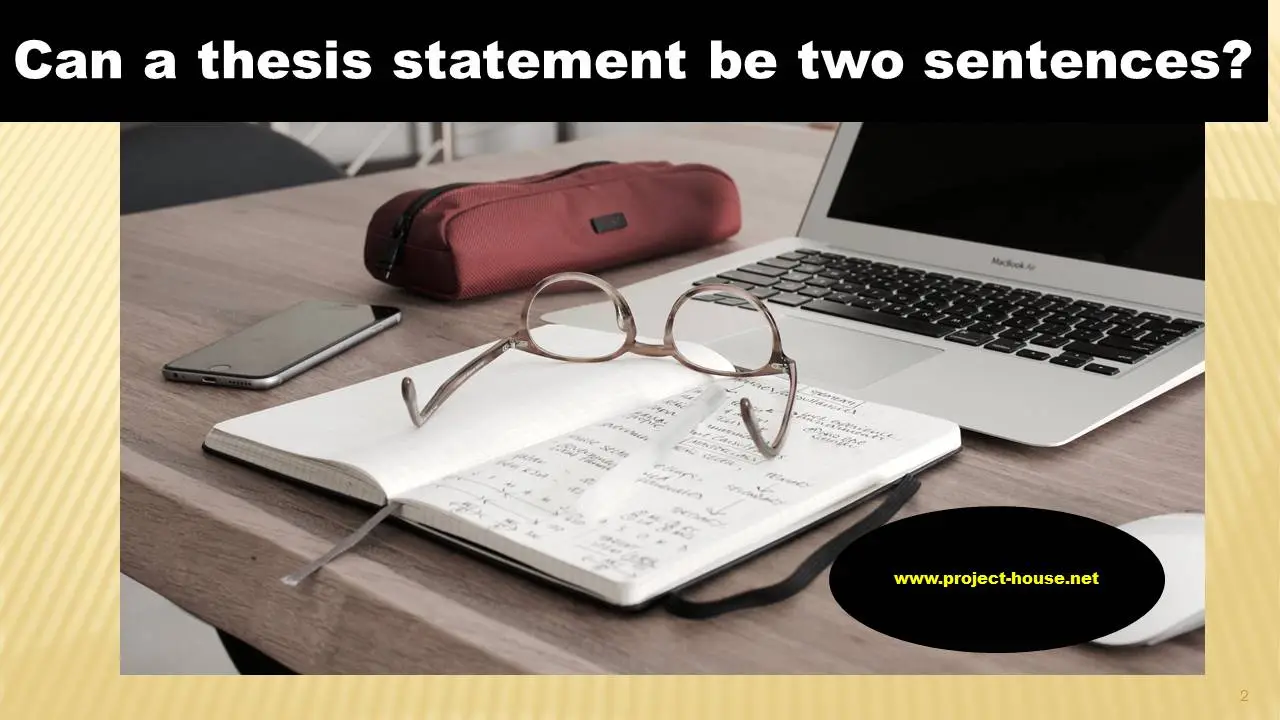 Can a thesis statement be two sentences?