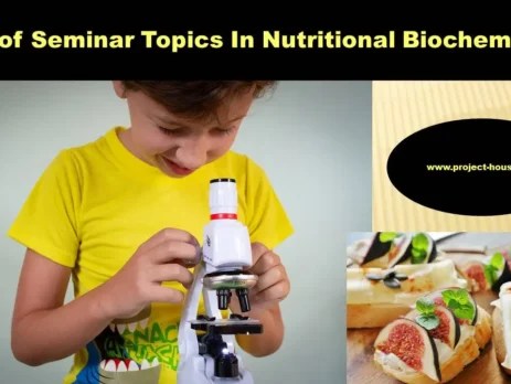 List of Seminar Topics In Nutritional Biochemistry [2023-2024]