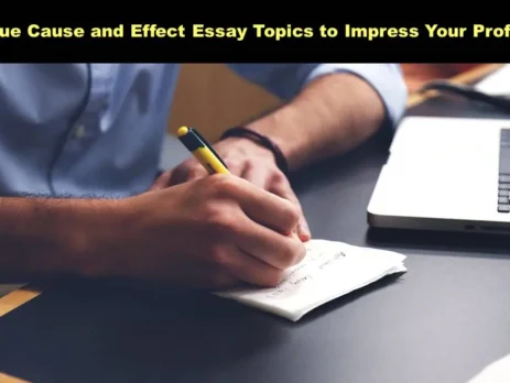 130+ Unique Cause and Effect Essay Topics to Impress Your Professor