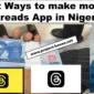 10 Fast Ways to make money on Threads App in Nigeria