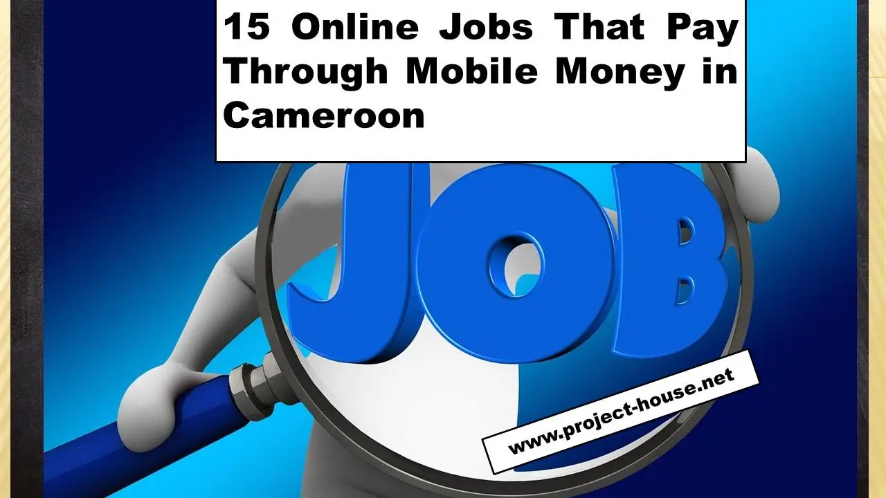 15 Online Jobs That Pay Through Mobile Money in Cameroon
