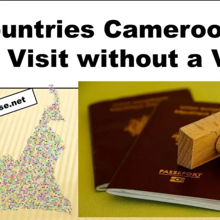 23 Countries Cameroonians can Visit without a Visa