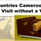 23 Countries Cameroonians can Visit without a Visa