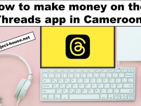 How to make money on the Threads app in Cameroon
