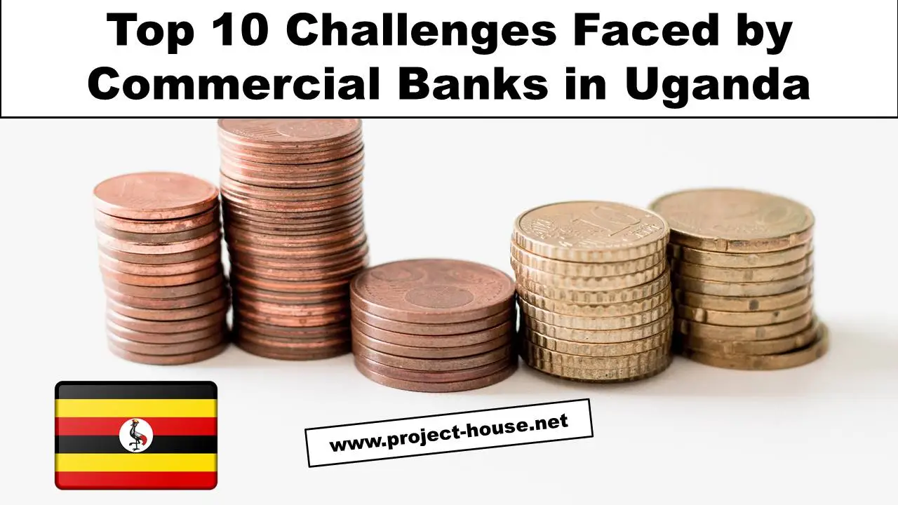 Top 10 Challenges Faced by Commercial Banks in Uganda