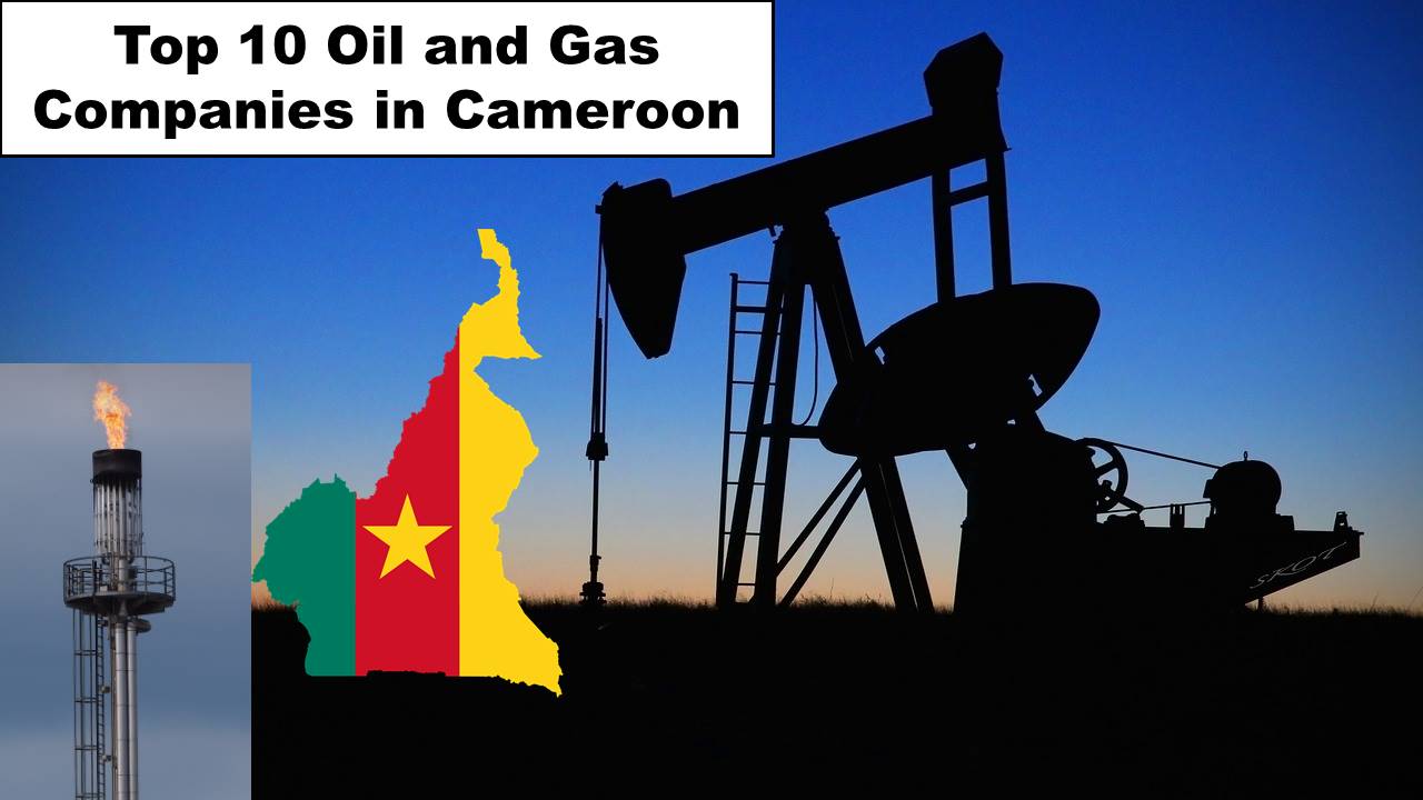 Top 10 Oil and Gas Companies in Cameroon