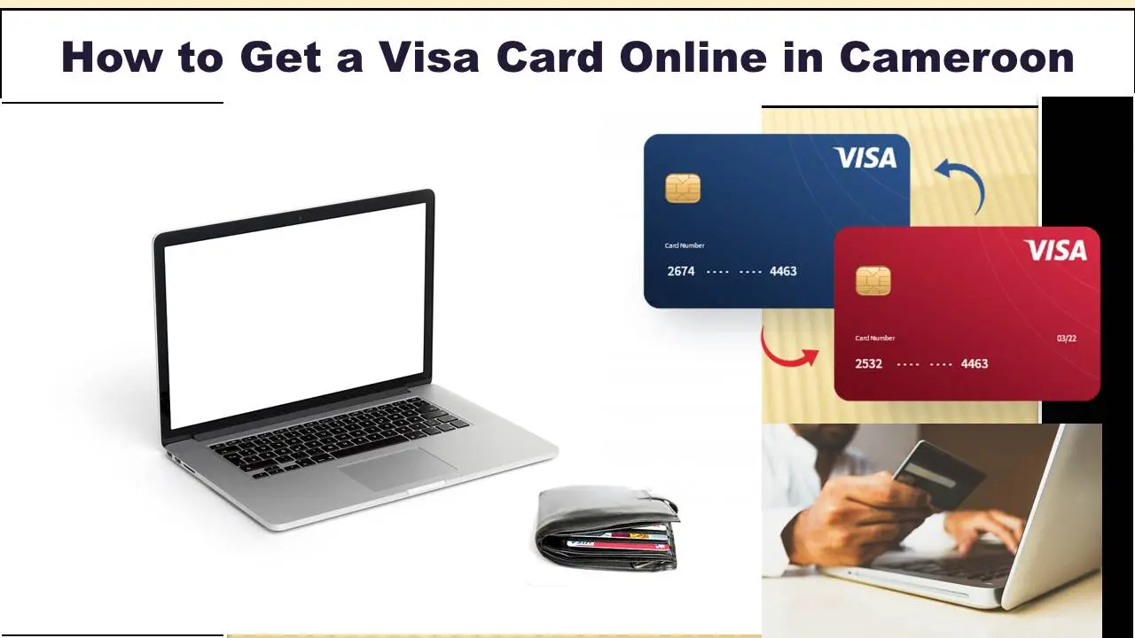 How to Get a Visa Card Online in Cameroon [2024]