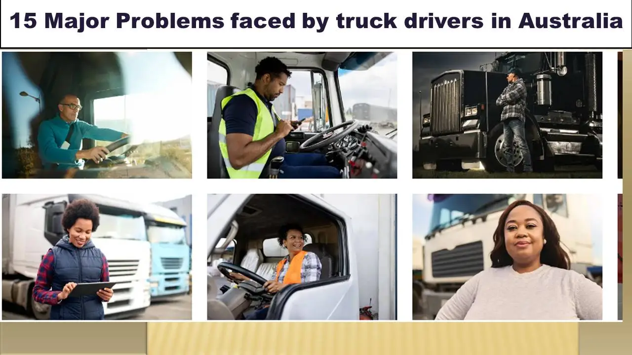 15 Major Problems faced by truck drivers in Australia Project House