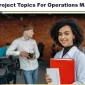 65+ MBA Project Topics For Operations Management